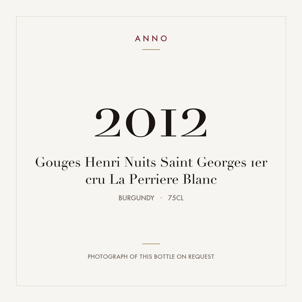 Gouges Henri Nuits Saint Georges 1er cru La Perriere Blanc 2012 0,75l from Burgundy — ANNO vintage card; photograph of the actual bottle available on request
