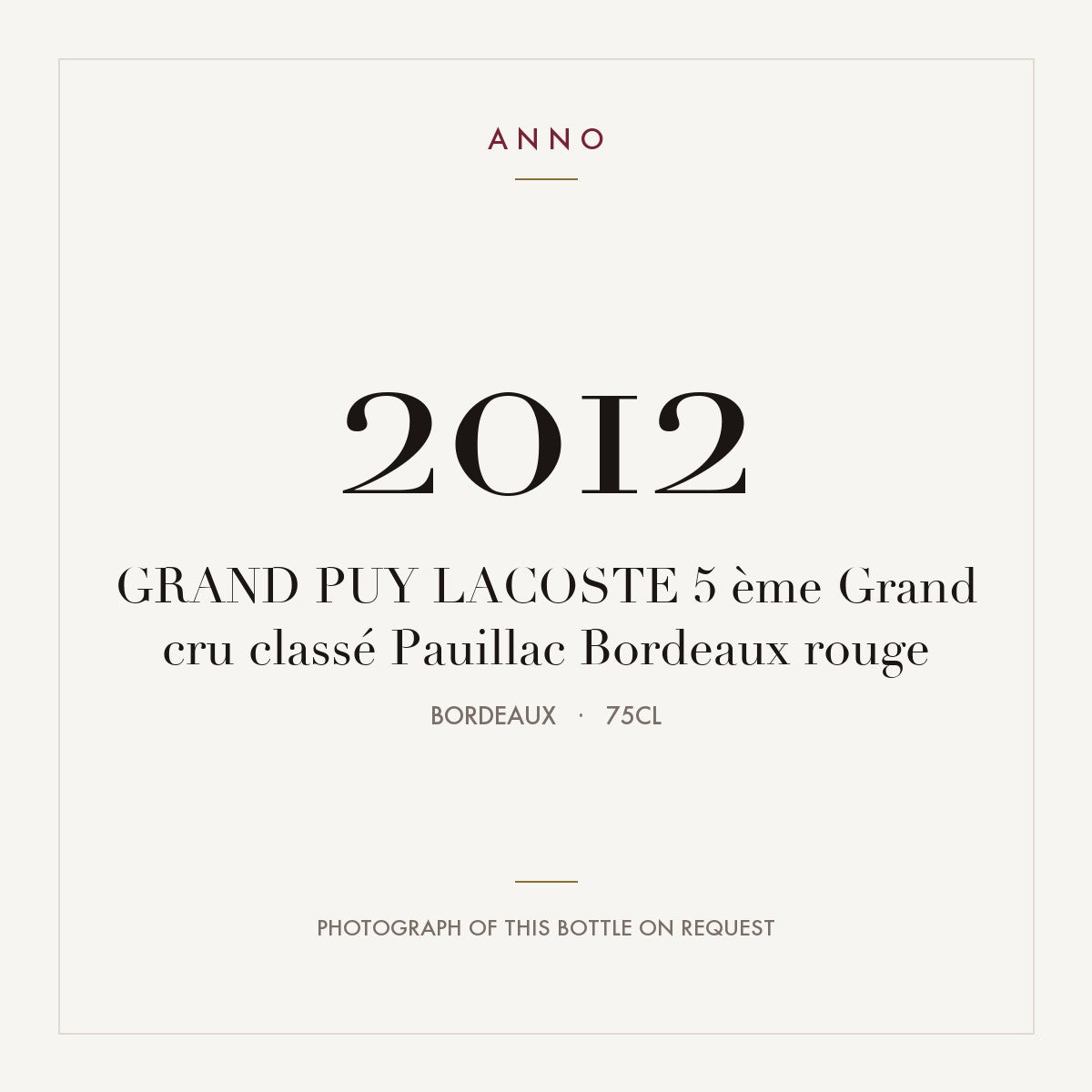 Chateau Grand-Puy-Lacoste Pauillac 2012 AOC 0,75l — ANNO vintage card; photograph of the actual bottle available on request