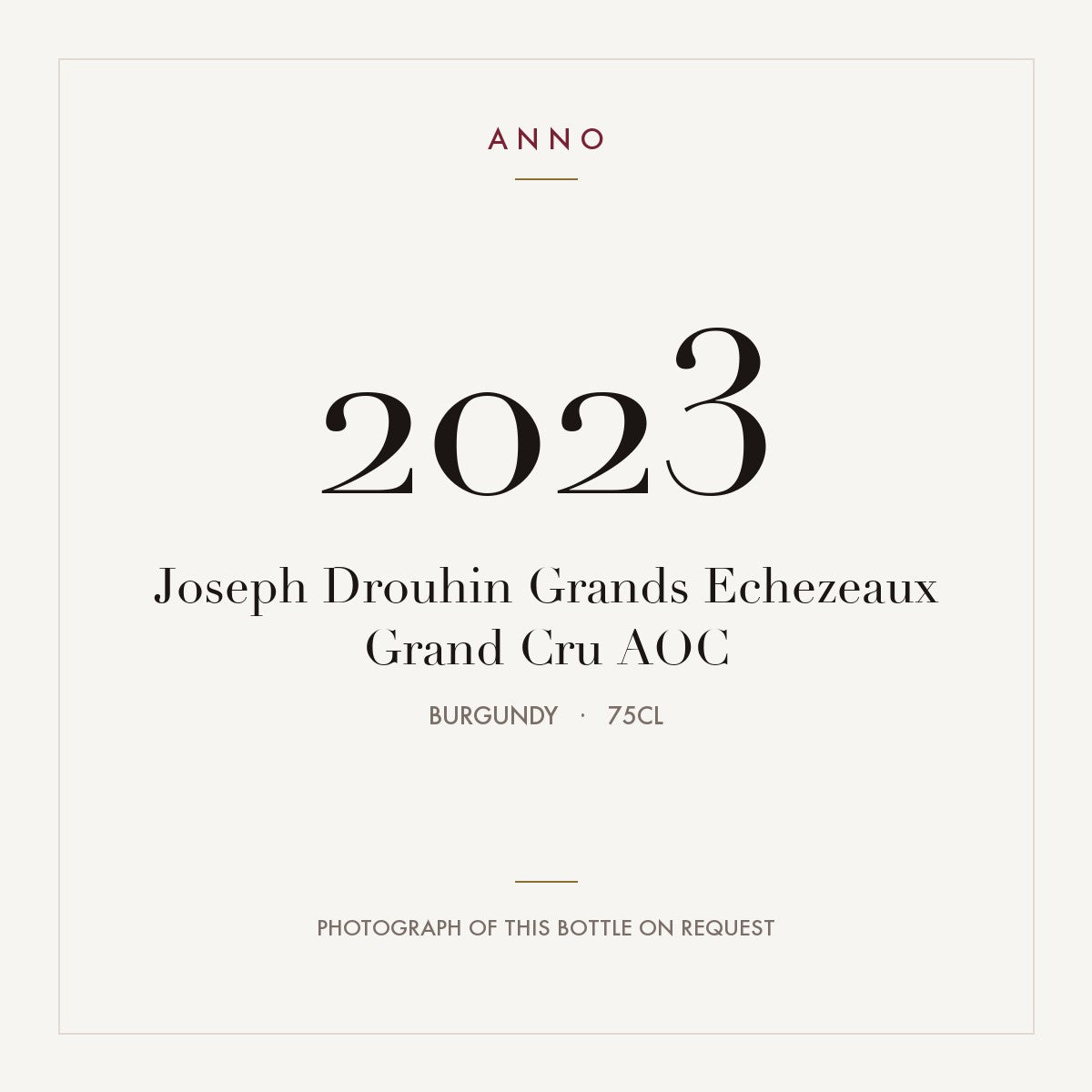 Joseph Drouhin Grands Echezeaux Grand Cru 2023 AOC 0,75l from Burgundy — ANNO vintage card; photograph of the actual bottle available on request