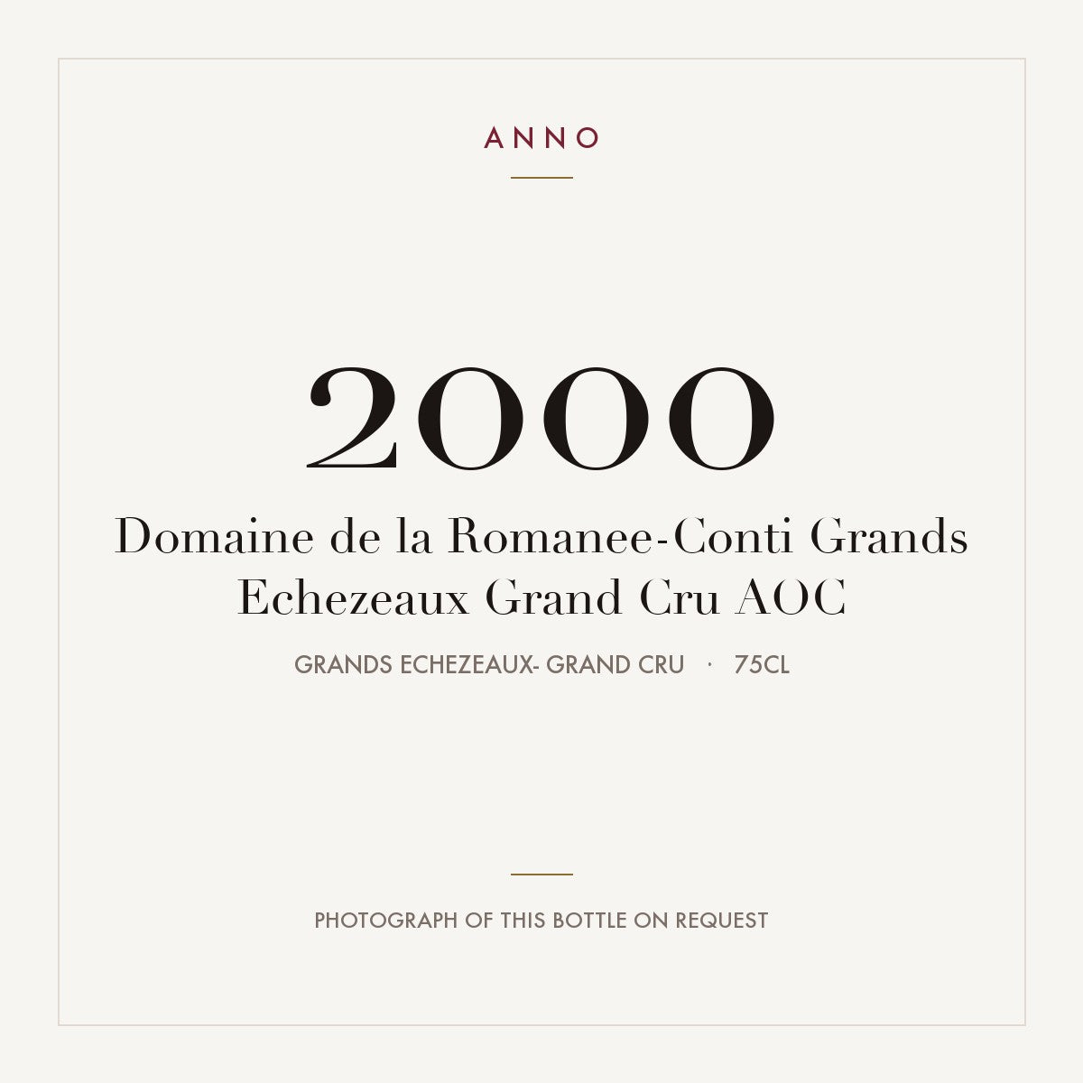 Domaine de la Romanee-Conti Grands Echezeaux Grand Cru 2000 AOC 0,75l from Grands Echezeaux- Grand Cru — carte millésime ANNO ; photo de la bouteille réelle disponible sur demande