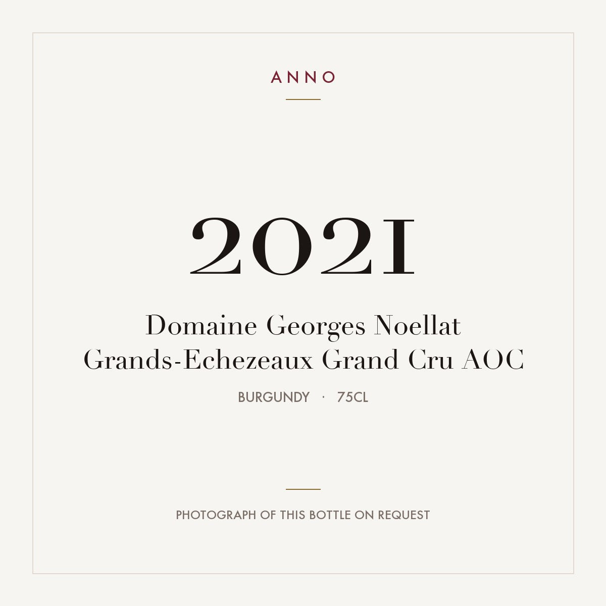 Domaine Georges Noellat Grands-Echezeaux Grand Cru 2021 AOC 0,75l from Burgundy — ANNO vintage card; photograph of the actual bottle available on request