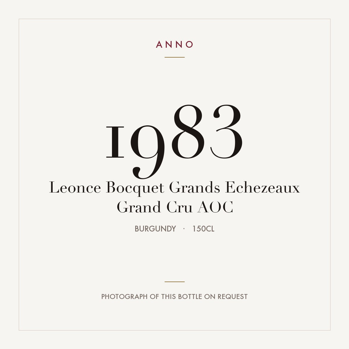 Leonce Bocquet Grands Echezeaux Grand Cru 1983 AOC 1,5l from Burgundy — ANNO vintage card; photograph of the actual bottle available on request