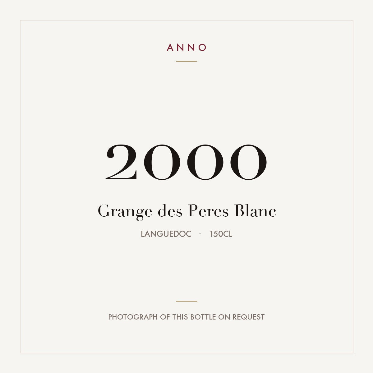 Domaine de la Grange des Peres Pays d'Herault Blanc 2000 IGP 1,5l — carte millésime ANNO ; photo de la bouteille réelle disponible sur demande