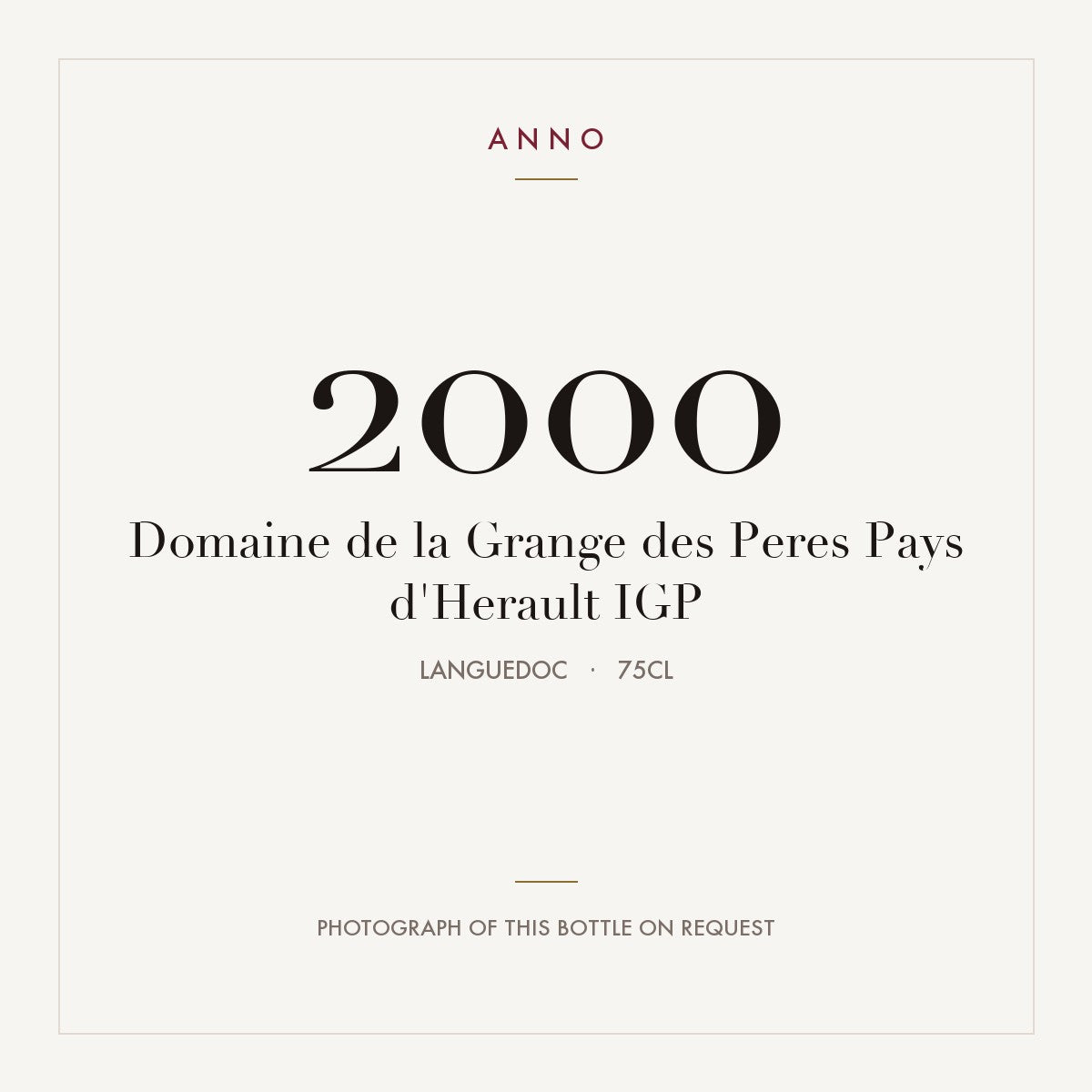 Domaine de la Grange des Peres Pays d'Herault 2000 IGP 0,75l, 隆格多克 — ANNO 年份卡；實際酒瓶照片可應要求提供