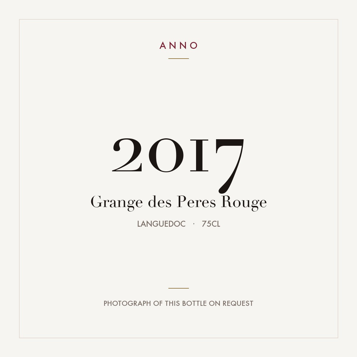 Domaine de la Grange des Peres Pays d'Herault Rouge 2017 IGP 0,75l — carte millésime ANNO ; photo de la bouteille réelle disponible sur demande