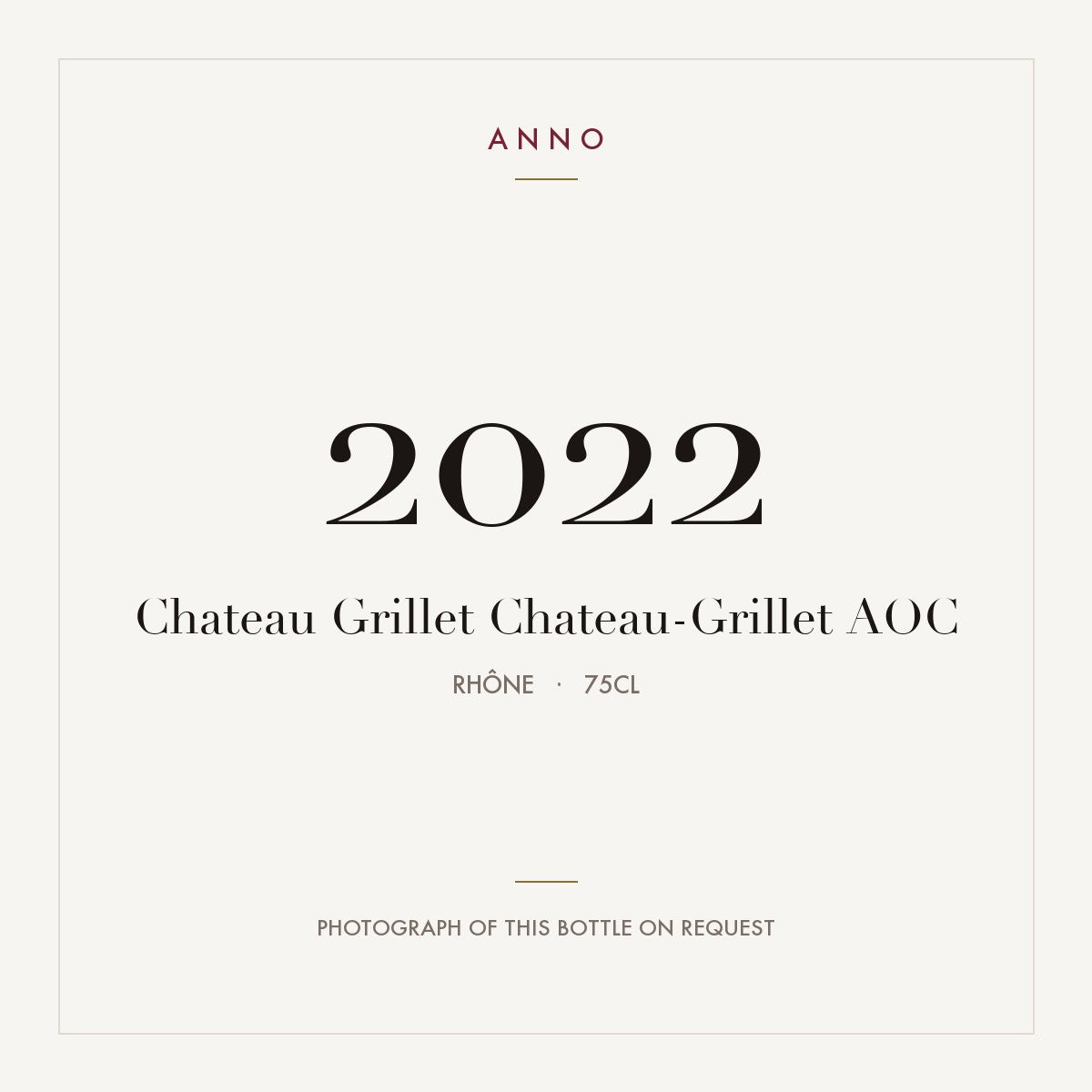 Chateau Grillet Chateau-Grillet 2022 AOC 0,75l from Rhône — ANNO vintage card; photograph of the actual bottle available on request