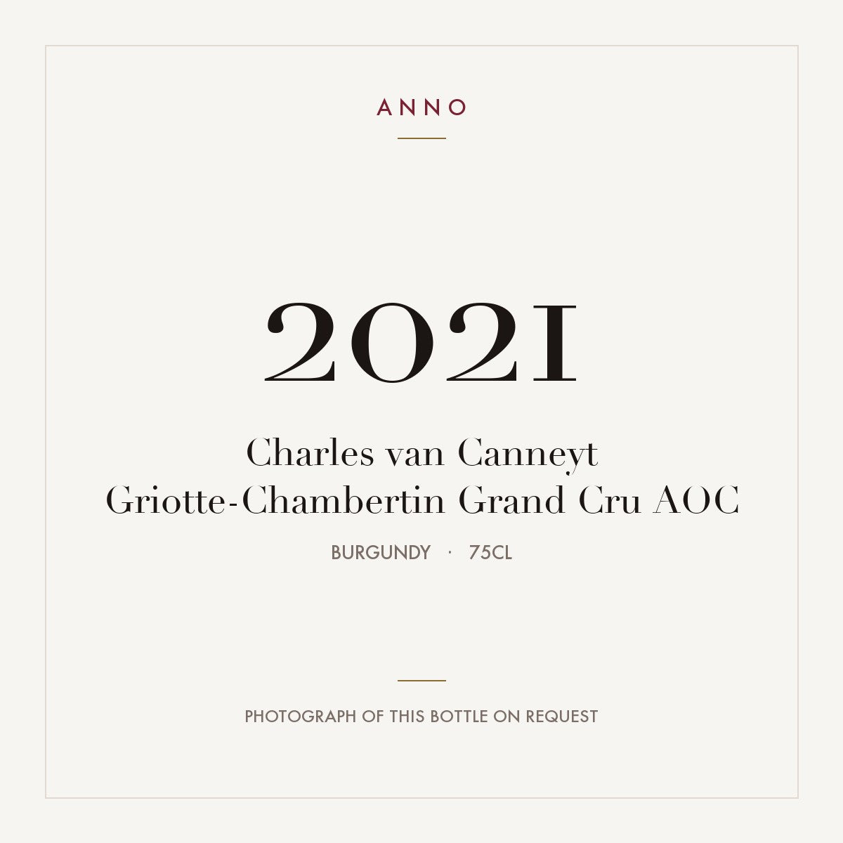 Charles van Canneyt Griotte-Chambertin Grand Cru 2021 AOC 0,75l from Burgundy — ANNO vintage card; photograph of the actual bottle available on request