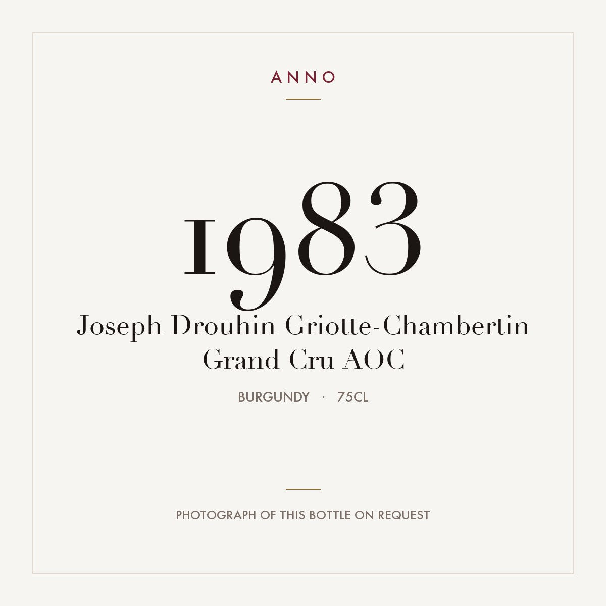 Joseph Drouhin Griotte-Chambertin Grand Cru 1983 AOC 0,75l from Burgundy — ANNO vintage card; photograph of the actual bottle available on request