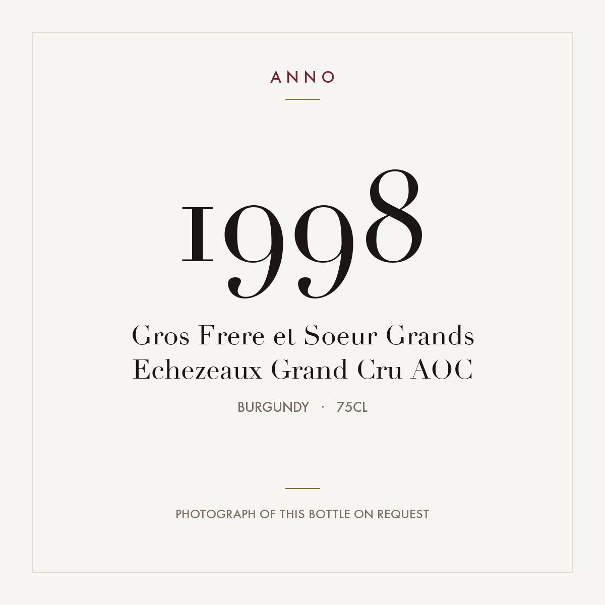 Gros Frere et Soeur Grands Echezeaux Grand Cru 1998 AOC 0,75l, Bourgogne — ANNO-årgangskort; foto af den faktiske flaske på forespørgsel