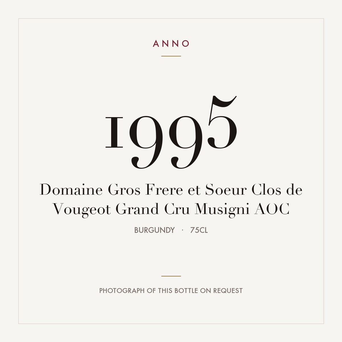 Domaine Gros Frere et Soeur Clos de Vougeot Grand Cru Musigni 1995 AOC 0,75l, Bourgogne — ANNO-årgangskort; foto af den faktiske flaske på forespørgsel