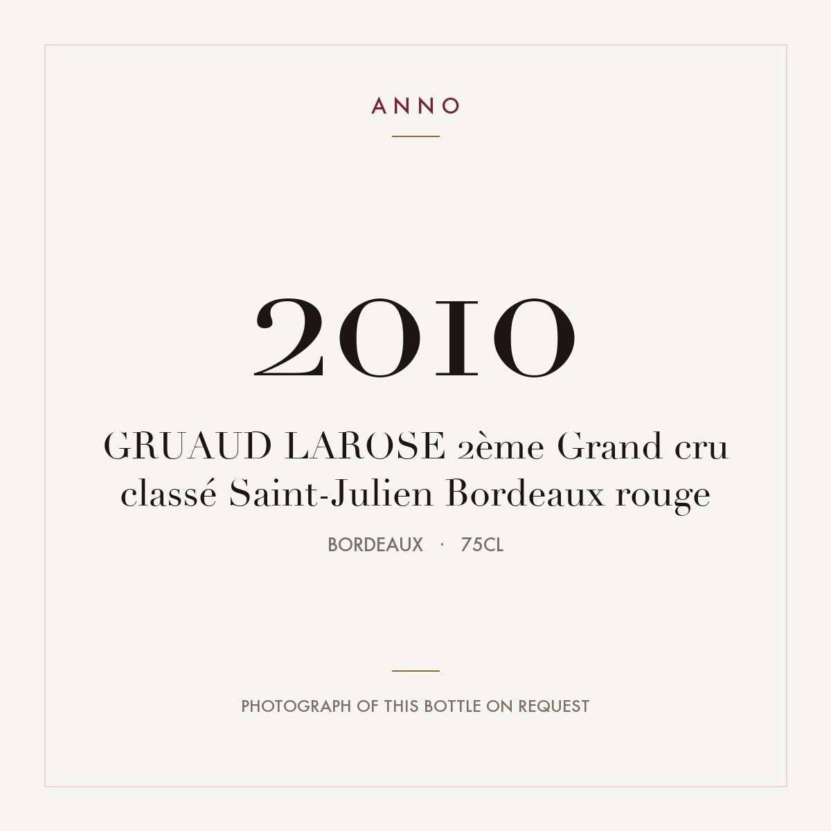 Chateau Gruaud Larose Saint-Julien 2010 AOC 0,75l — ANNO vintage card; photograph of the actual bottle available on request