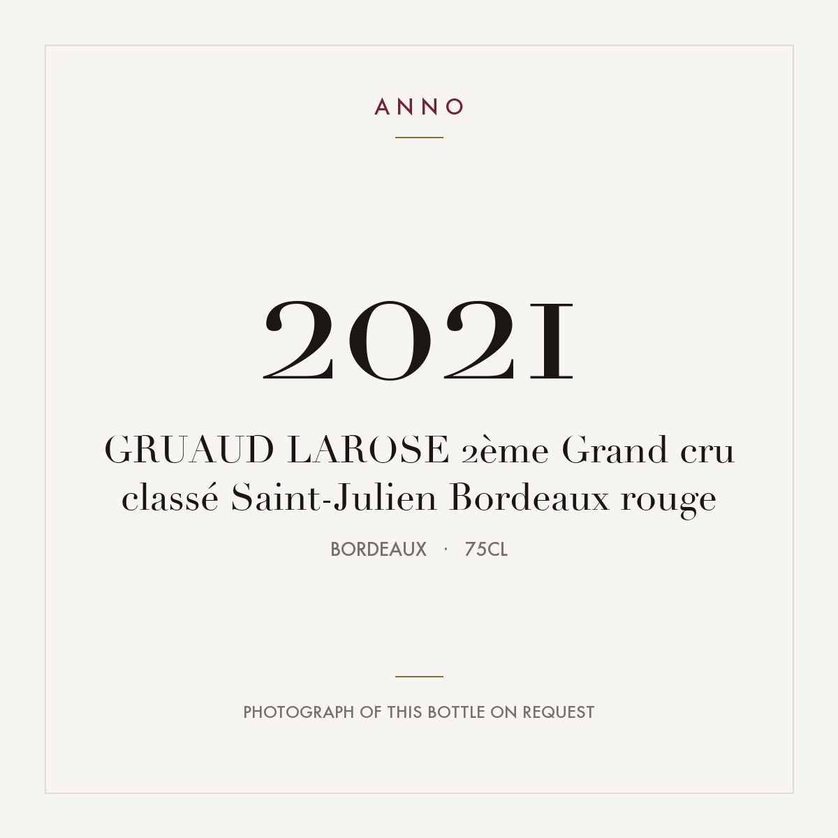 Chateau Gruaud Larose Saint-Julien 2021 AOC 0,75l — ANNO vintage card; photograph of the actual bottle available on request