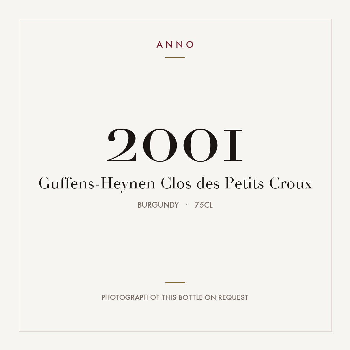 Guffens-Heynen Clos des Petits Croux 2001 0,75l, Bourgogne — ANNO-årgangskort; foto af den faktiske flaske på forespørgsel