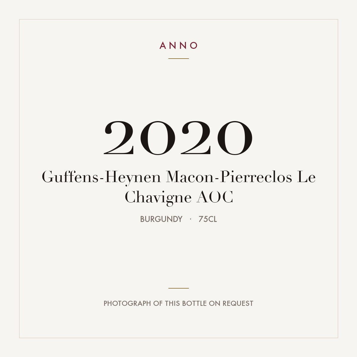 Guffens-Heynen Macon-Pierreclos Le Chavigne 2020 AOC 0,75l, Borgoña — tarjeta de añada ANNO; foto de la botella real disponible bajo petición