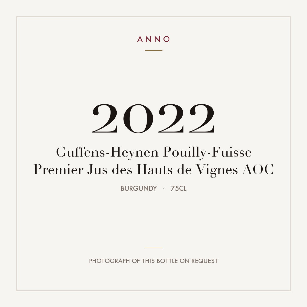 Guffens-Heynen Pouilly-Fuisse Premier Jus des Hauts de Vignes 2022 AOC 0,75l, Burgund — ANNO-Jahrgangskarte; Foto der tatsächlichen Flasche auf Anfrage
