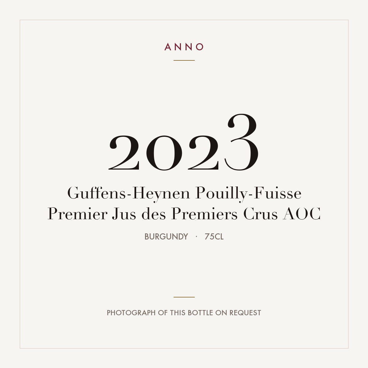 Guffens-Heynen Pouilly-Fuisse Premier Jus des Premiers Crus 2023 AOC 0,75l, Burgund — ANNO-Jahrgangskarte; Foto der tatsächlichen Flasche auf Anfrage