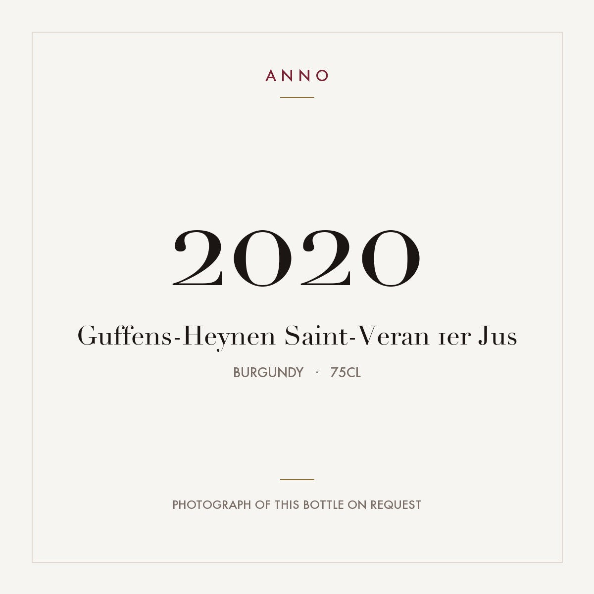 Domaine Guffens-Heynen Saint-Veran Premier Jus 2020 AOC 0,75l — carte millésime ANNO ; photo de la bouteille réelle disponible sur demande