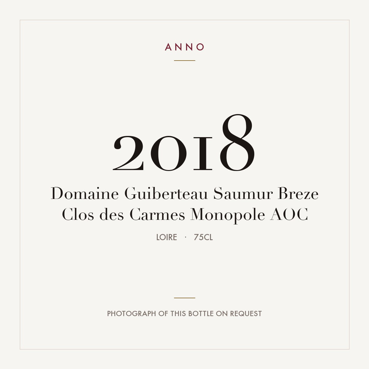 Domaine Guiberteau Saumur Breze Clos des Carmes Monopole 2018 AOC 0,75l, ロワール — ANNOヴィンテージカード。実際のボトルの写真はご要望に応じてご用意します