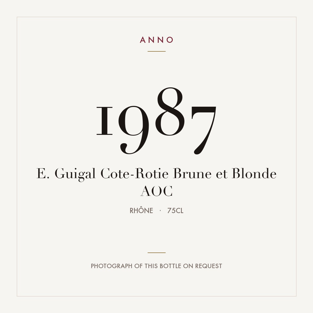 E. Guigal Cote-Rotie Brune et Blonde 1987 AOC 0,75l, Рона — карточка урожая ANNO; фото настоящей бутылки по запросу