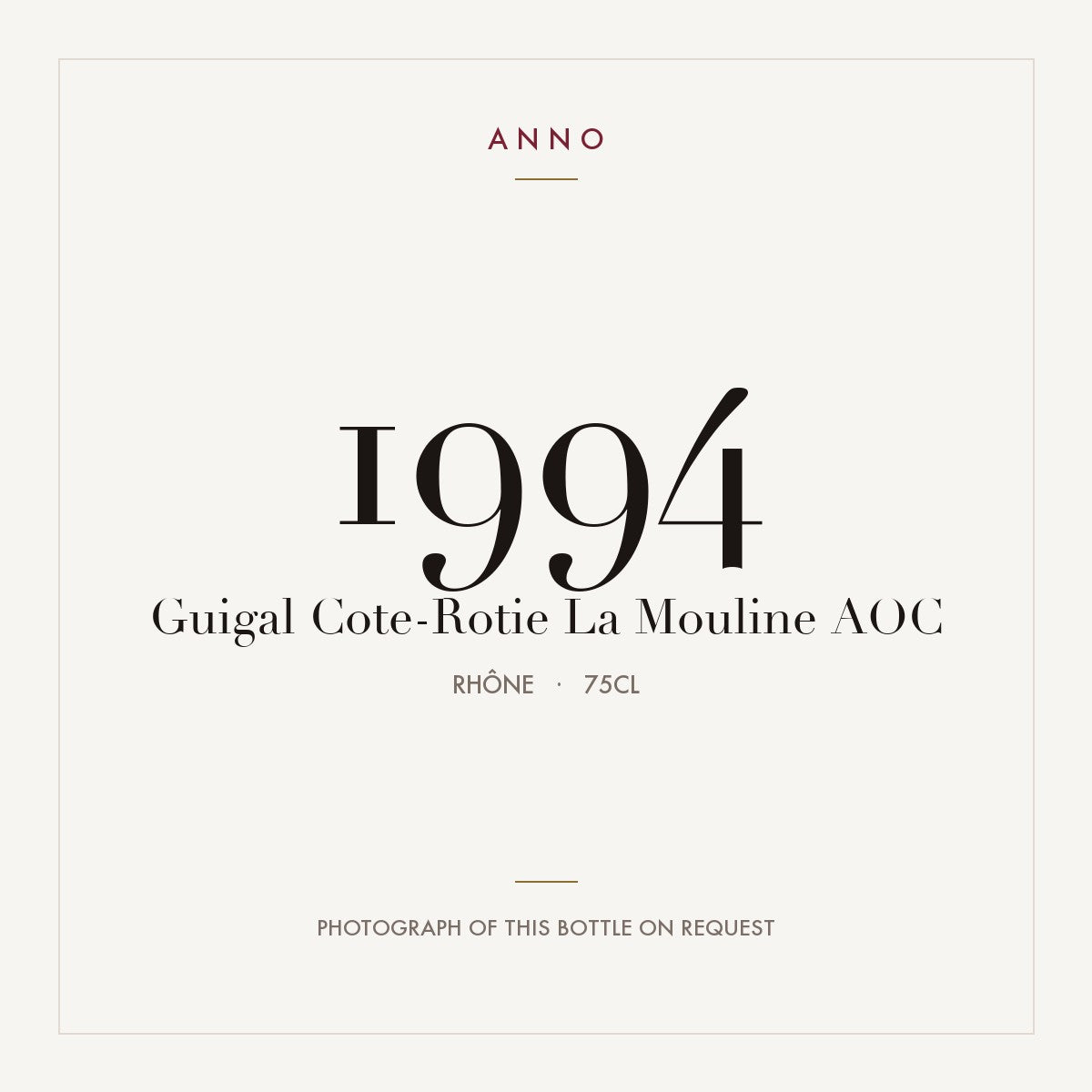 Guigal Cote-Rotie La Mouline 1994 AOC 0,75l from Rhône — ANNO vintage card; photograph of the actual bottle available on request