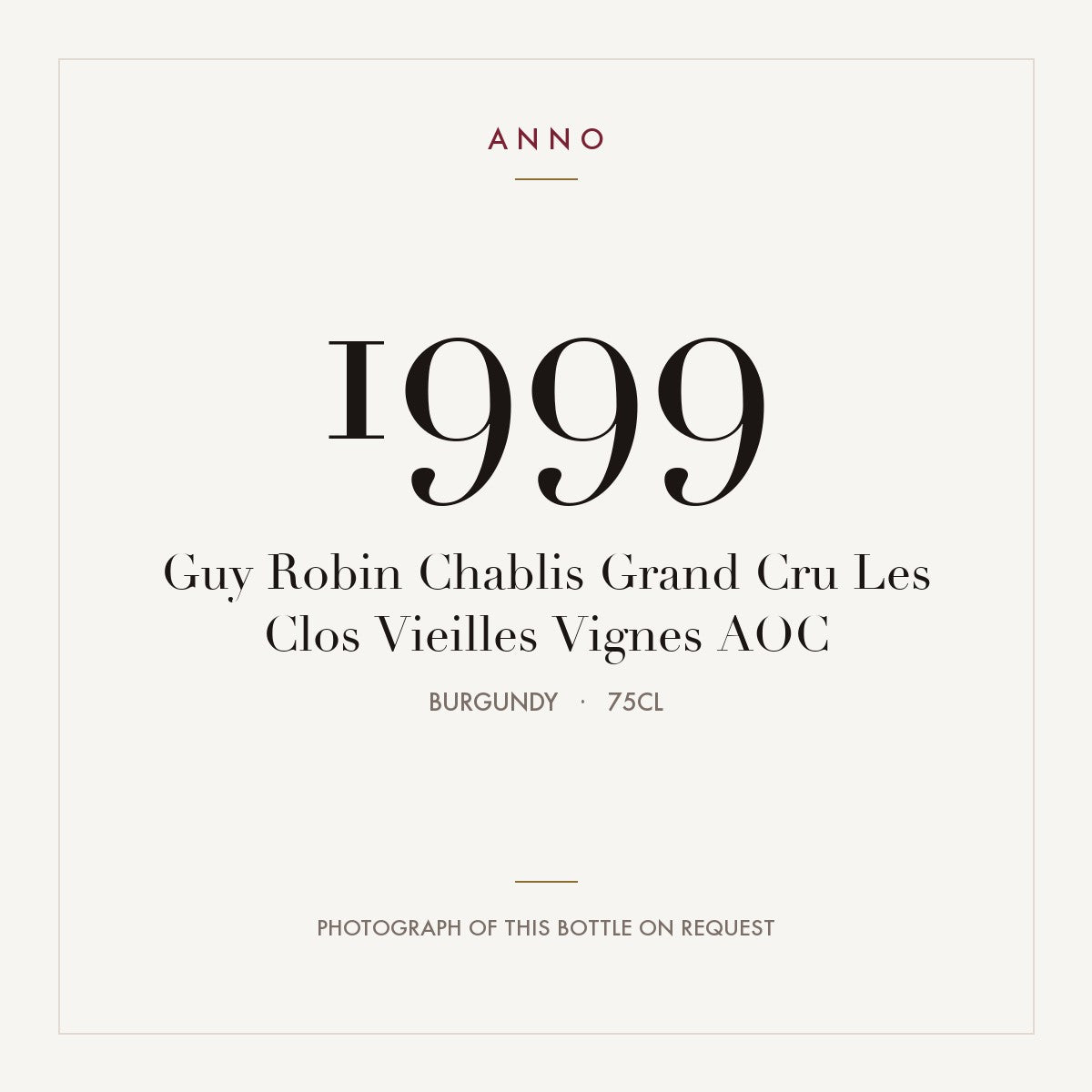 Guy Robin Chablis Grand Cru Les Clos Vieilles Vignes 1999 AOC 0,75l, Bourgogne — ANNO-jaargangkaart; foto van de echte fles op aanvraag