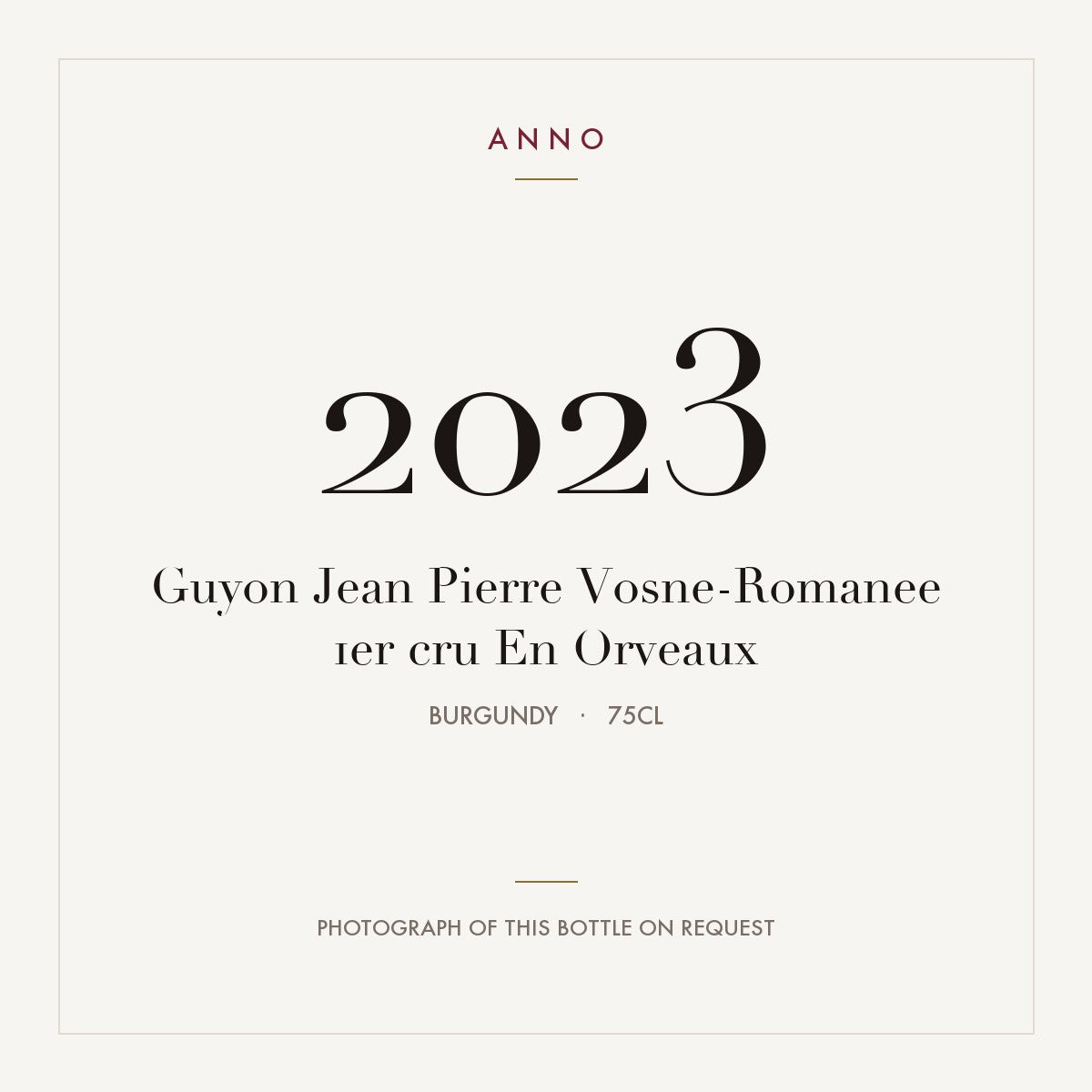 Guyon Jean Pierre Vosne-Romanee 1er cru En Orveaux 2023 0,75l from Burgundy — ANNO vintage card; photograph of the actual bottle available on request