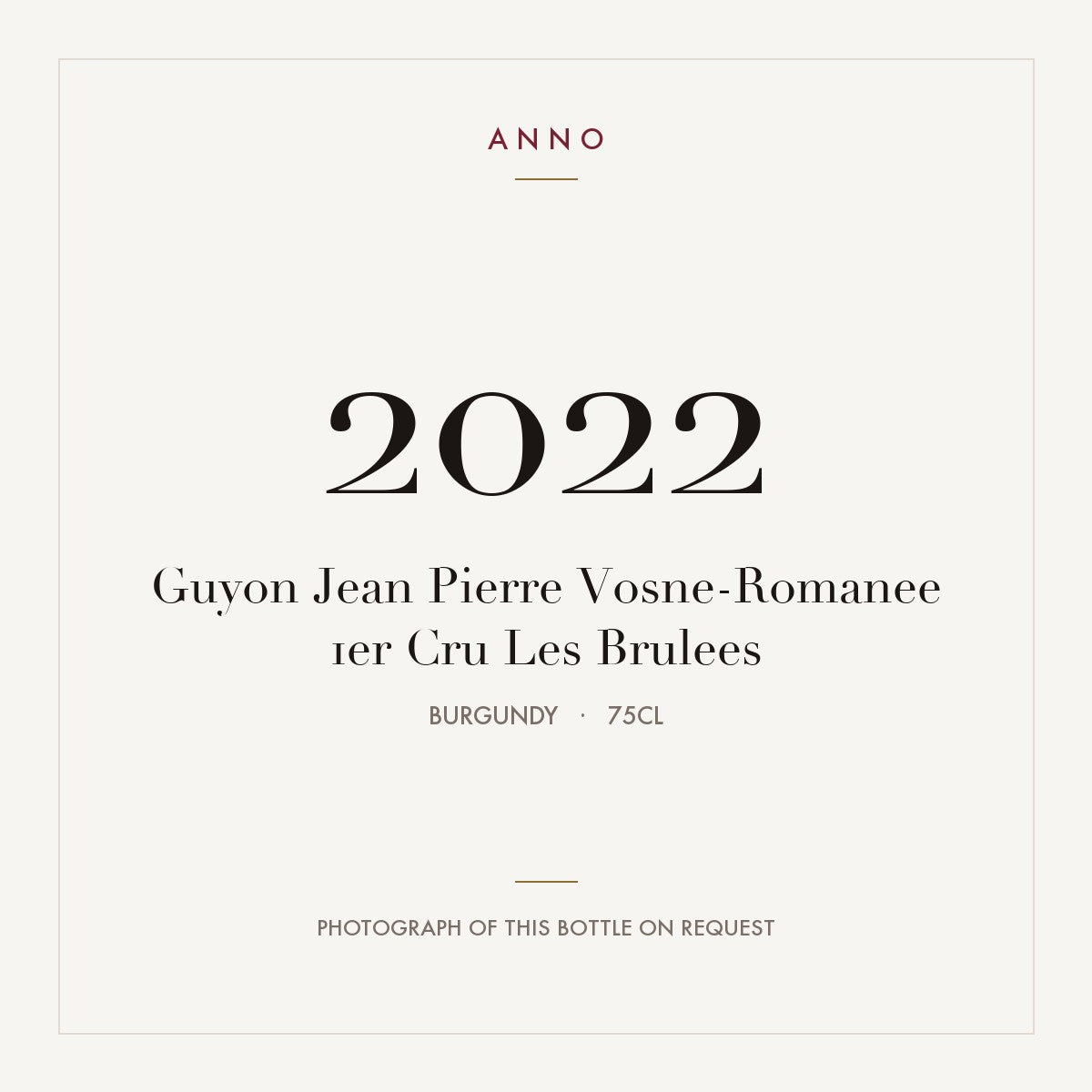 Guyon Jean Pierre Vosne-Romanee 1er Cru Les Brulees 2022 0,75l from Burgundy — ANNO vintage card; photograph of the actual bottle available on request