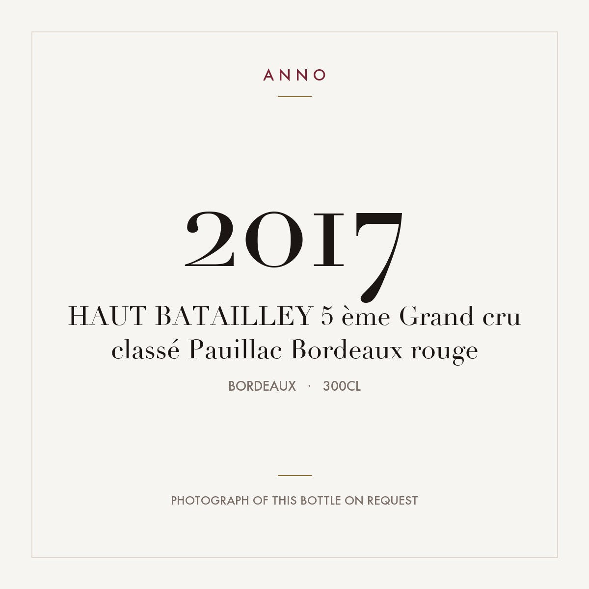 Chateau Haut-Batailley Pauillac 2017 AOC 3l — ANNO vintage card; photograph of the actual bottle available on request