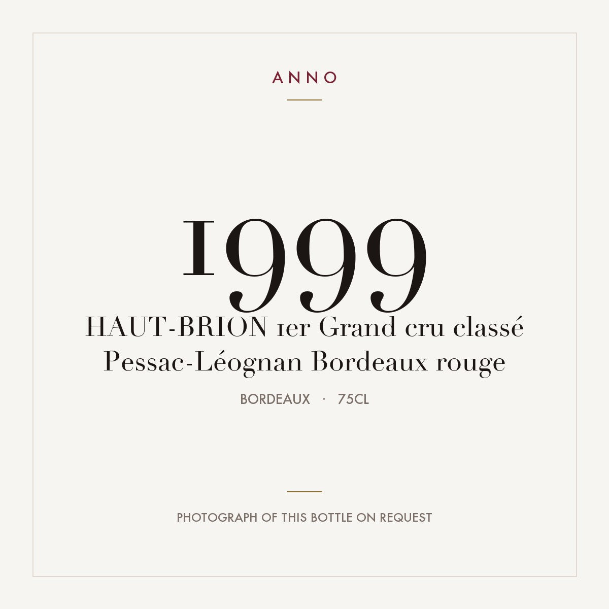 Chateau Haut-Brion Pessac-Leognan 1999 AOC 0,75l — ANNO vintage card; photograph of the actual bottle available on request