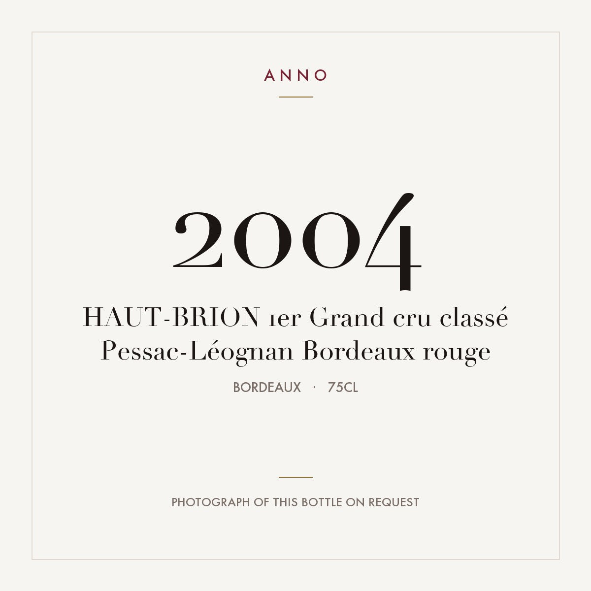 Chateau Haut-Brion Pessac-Leognan 2004 AOC 0,75l — ANNO vintage card; photograph of the actual bottle available on request