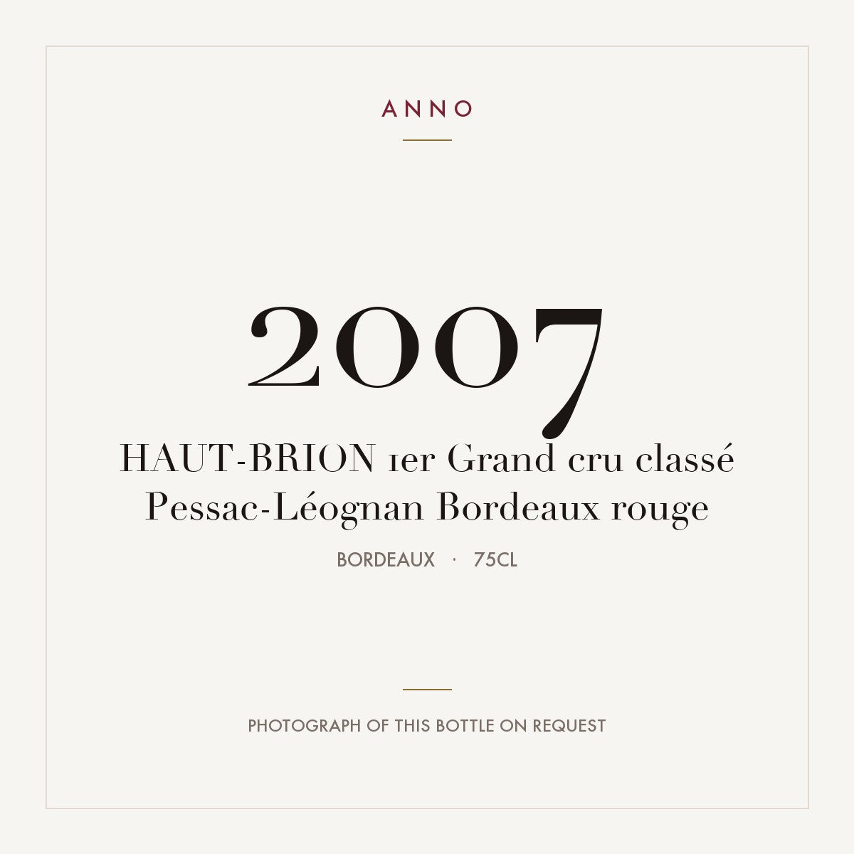 Chateau Haut-Brion Pessac-Leognan 2007 AOC 0,75l — ANNO vintage card; photograph of the actual bottle available on request
