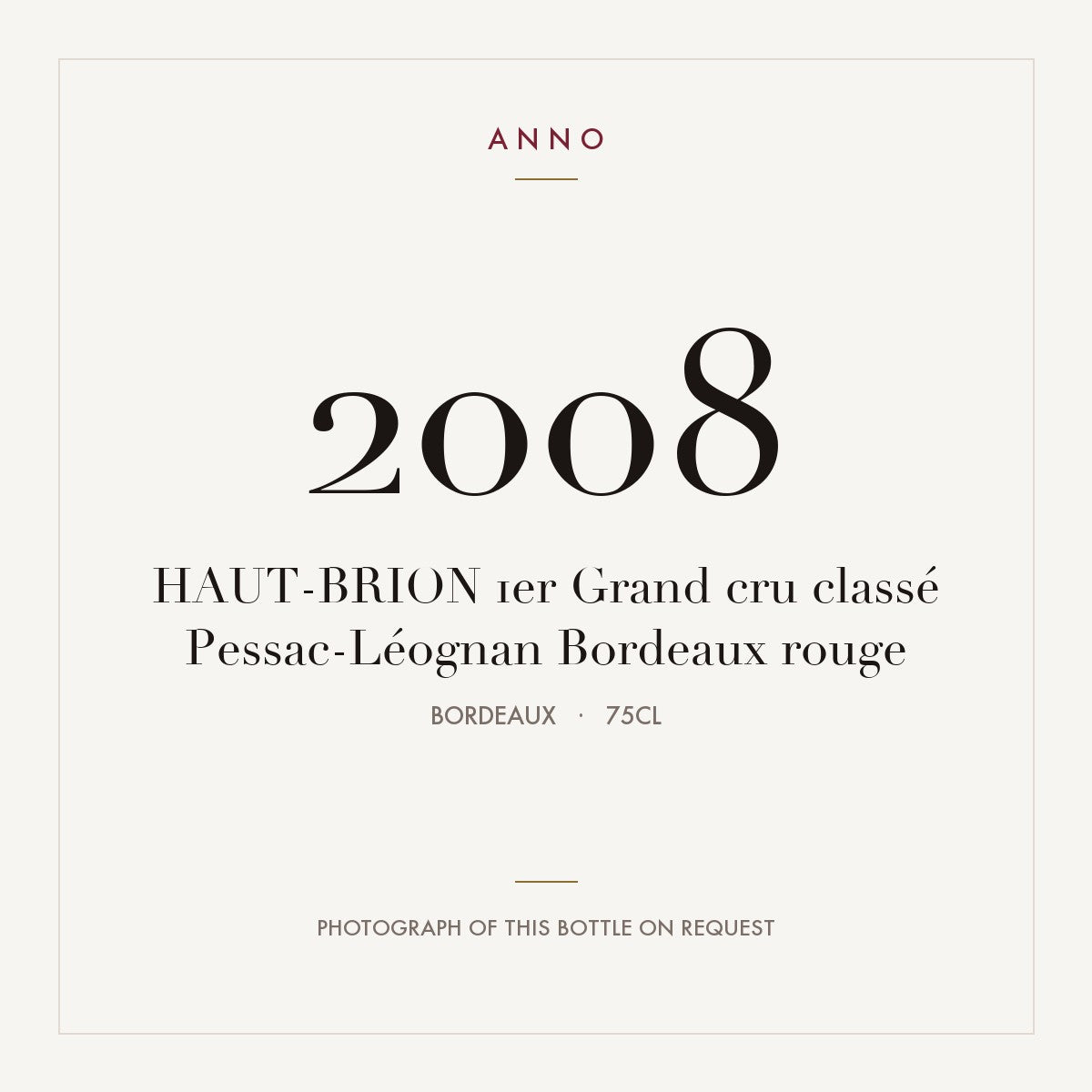 Chateau Haut-Brion Pessac-Leognan 2008 AOC 0,75l — ANNO vintage card; photograph of the actual bottle available on request