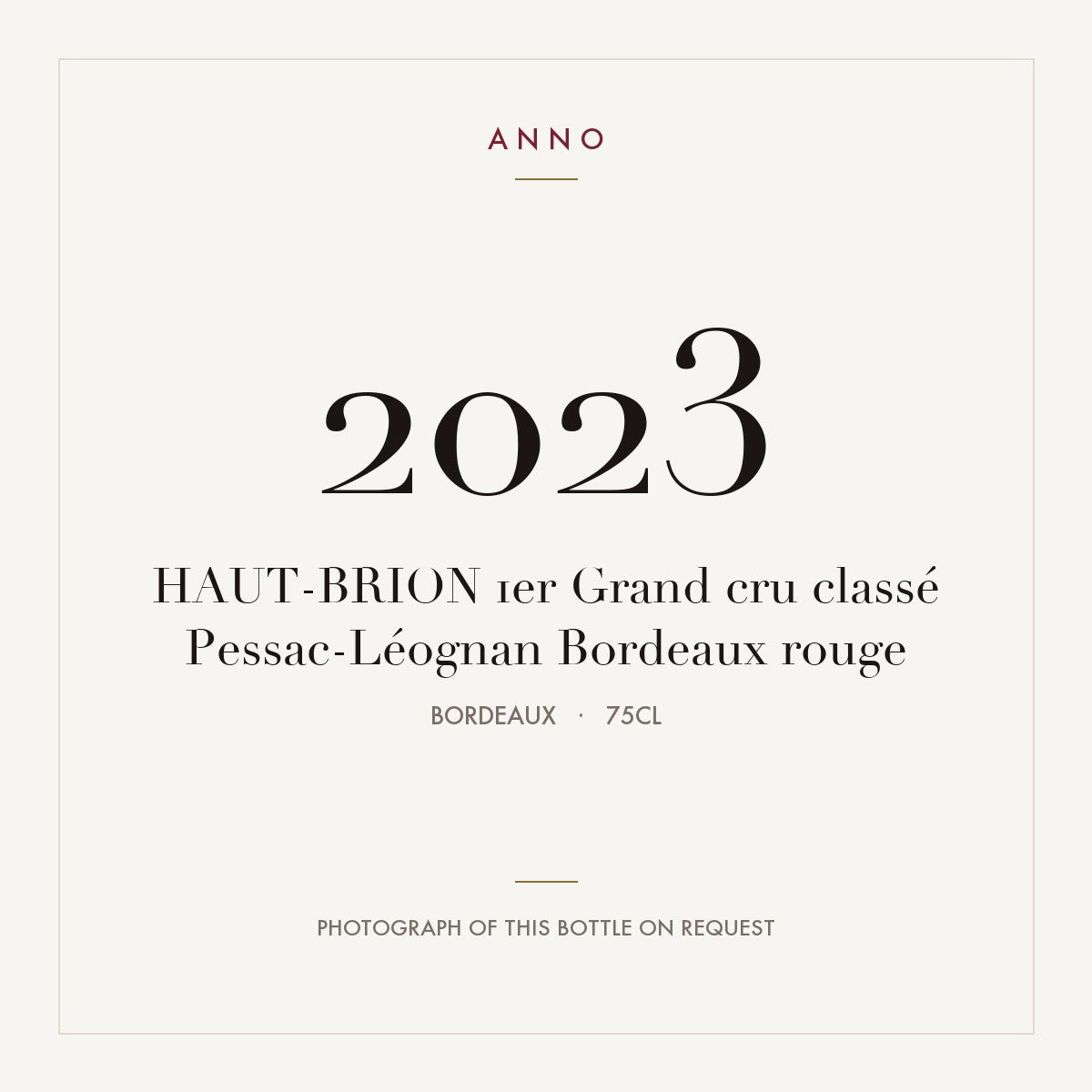 Chateau Haut-Brion Pessac-Leognan 2023 AOC 0,75l — ANNO vintage card; photograph of the actual bottle available on request
