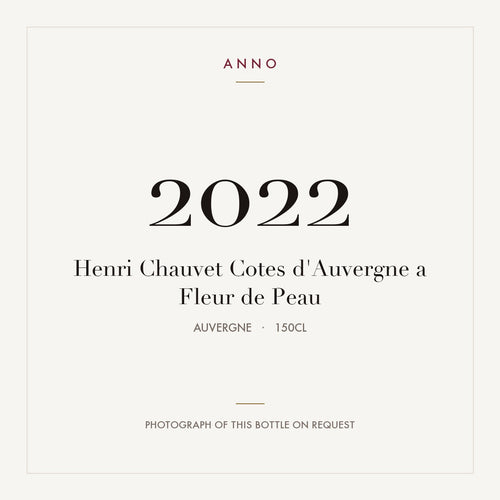 Henri Chauvet Cotes d'Auvergne a Fleur de Peau 2022 1,5l, Auvergne — ANNO-årgangskort; foto af den faktiske flaske på forespørgsel