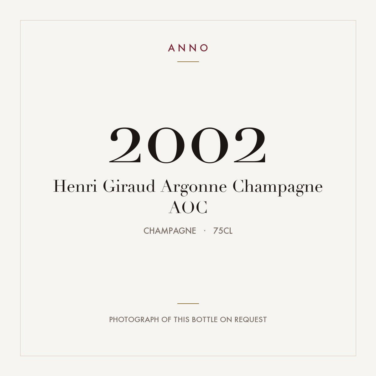 Henri Giraud Argonne Champagne 2002 AOC 0,75l from Champagne — ANNO vintage card; photograph of the actual bottle available on request