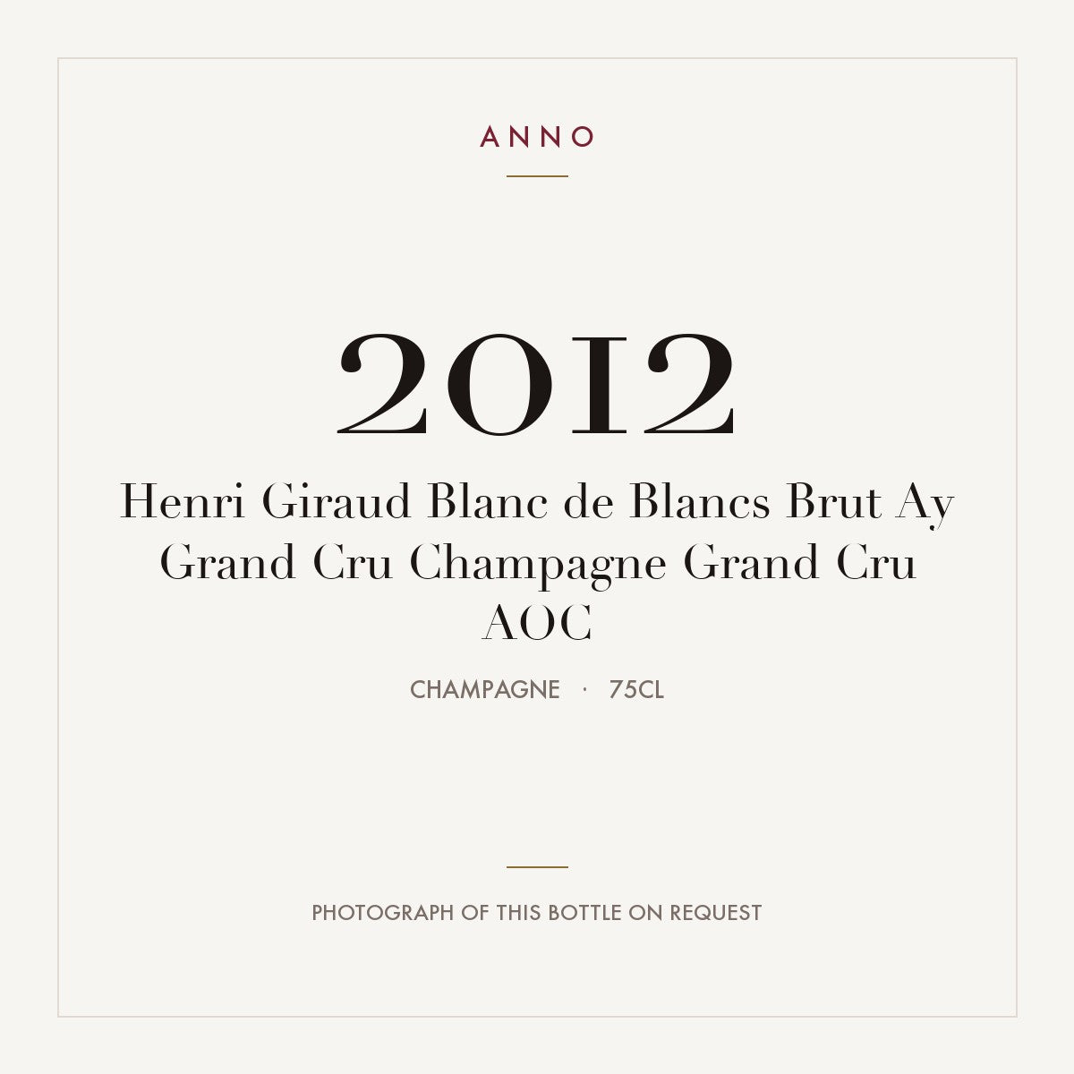 Henri Giraud Blanc de Blancs Brut Ay Grand Cru Champagne Grand Cru 2012 AOC 0,75l, Champagne — ANNO-årgangskort; foto af den faktiske flaske på forespørgsel