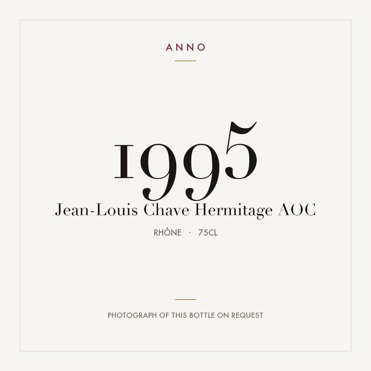 Jean-Louis Chave Hermitage 1995 AOC 0,75l from Rhône — ANNO vintage card; photograph of the actual bottle available on request