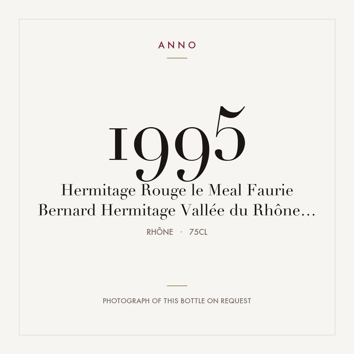 Faurie Bernard Hermitage Le Meal 1995 AOC 0,75l — ANNO vintage card; photograph of the actual bottle available on request