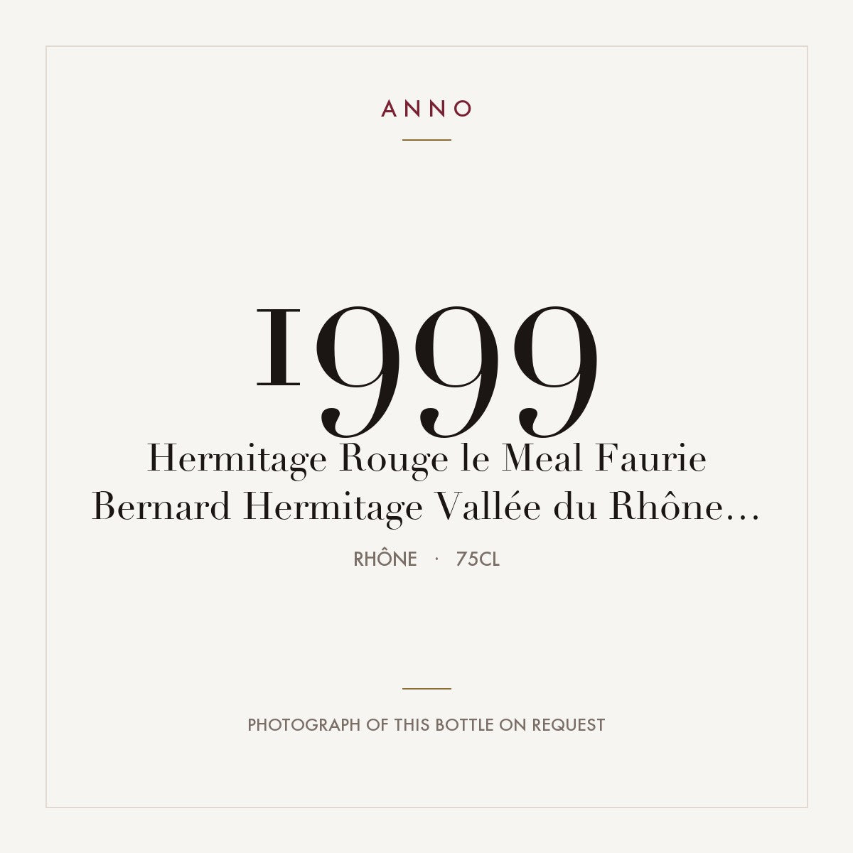 Faurie Bernard Hermitage Le Meal 1999 AOC 0,75l — ANNO vintage card; photograph of the actual bottle available on request