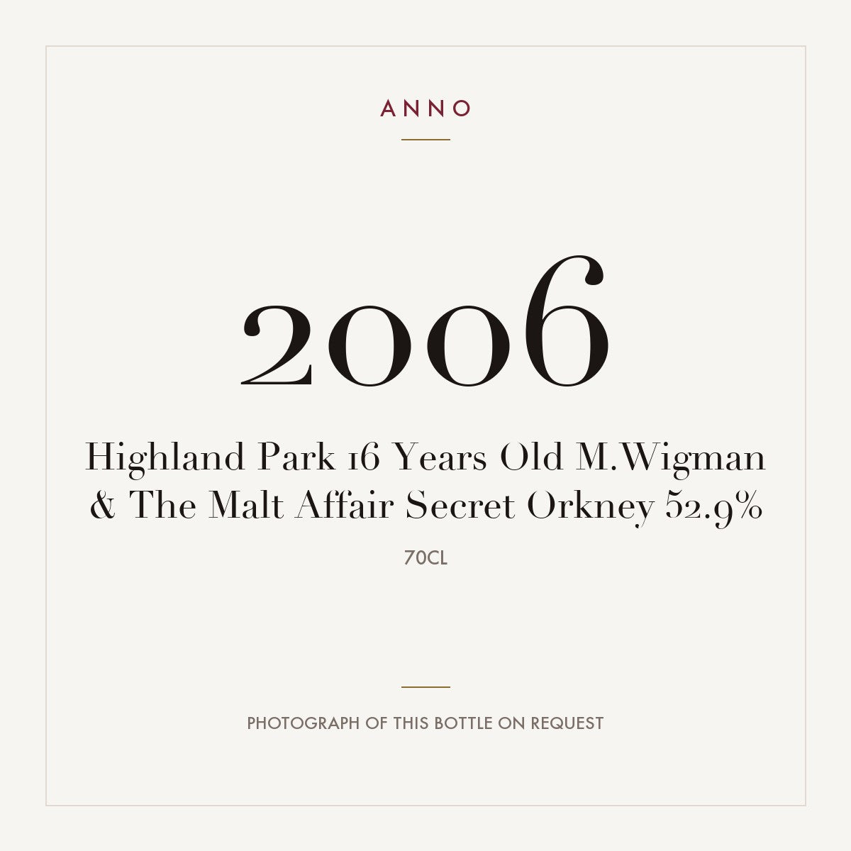 Highland Park 16 Years Old M.Wigman & The Malt Affair Secret Orkney 2006 0,7l — ANNO vintage card; photograph of the actual bottle available on request