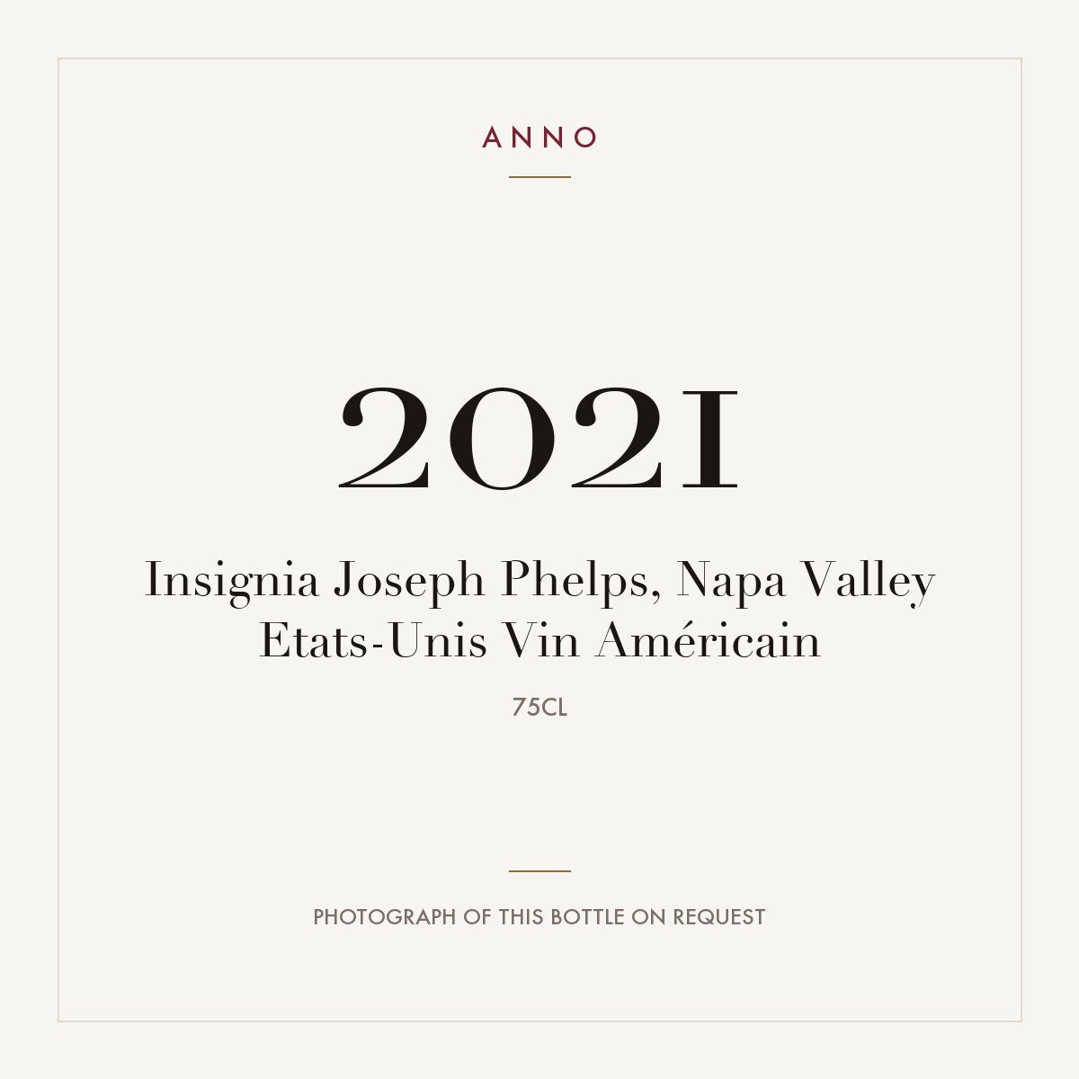 Joseph Phelps Insignia Napa Valley 2021 0,75l — ANNO vintage card; photograph of the actual bottle available on request