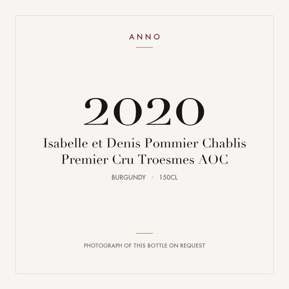 Isabelle et Denis Pommier Chablis Premier Cru Troesmes 2020 AOC 1,5l, 勃根地 — ANNO 年份卡；實際酒瓶照片可應要求提供
