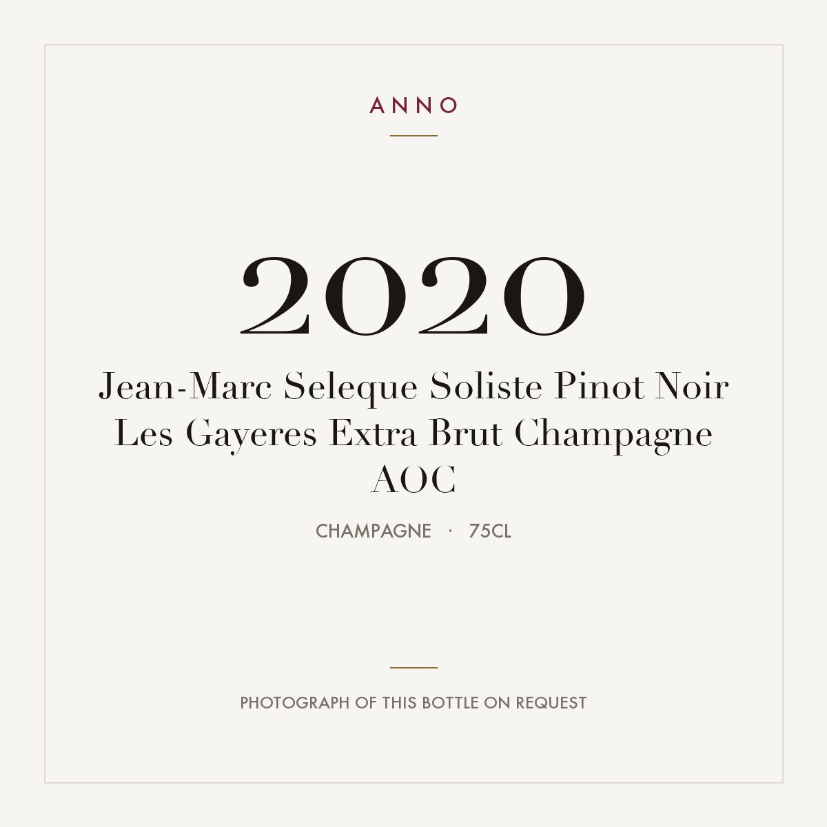 Jean-Marc Seleque Soliste Pinot Noir Les Gayeres Extra Brut Champagne 2020 AOC 0,75l from Champagne — ANNO vintage card; photograph of the actual bottle available on request