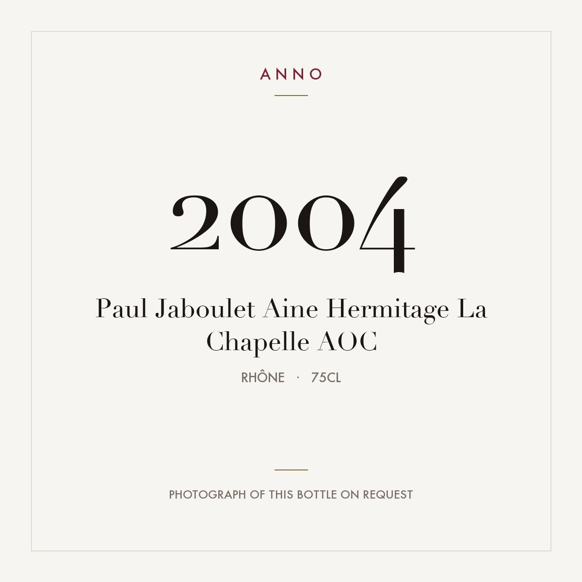 Paul Jaboulet Aine Hermitage La Chapelle 2004 AOC 0,75l, Рона — карточка урожая ANNO; фото настоящей бутылки по запросу