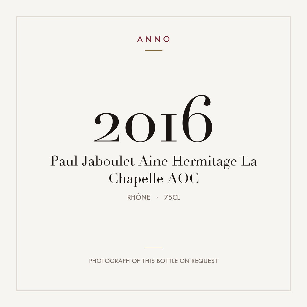 Paul Jaboulet Aine Hermitage La Chapelle 2016 AOC 0,75l, Ródano — cartão de colheita ANNO; fotografia da garrafa real disponível a pedido