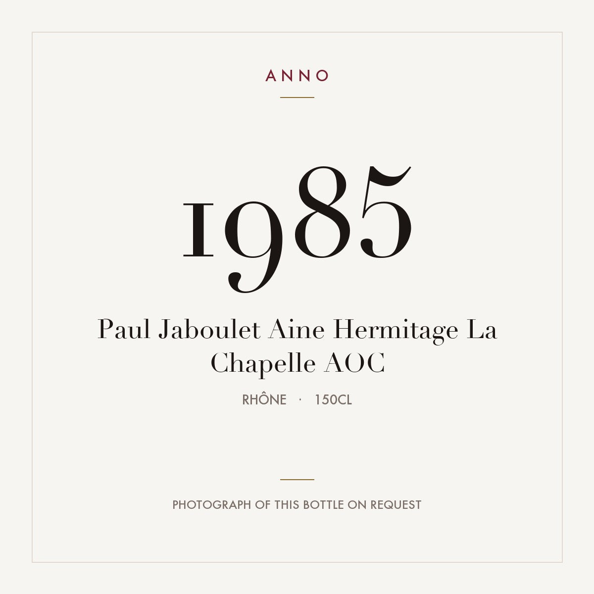 Paul Jaboulet Aine Hermitage La Chapelle 1985 AOC 1,5l, Rodano — card dell'annata ANNO; foto della bottiglia reale disponibile su richiesta