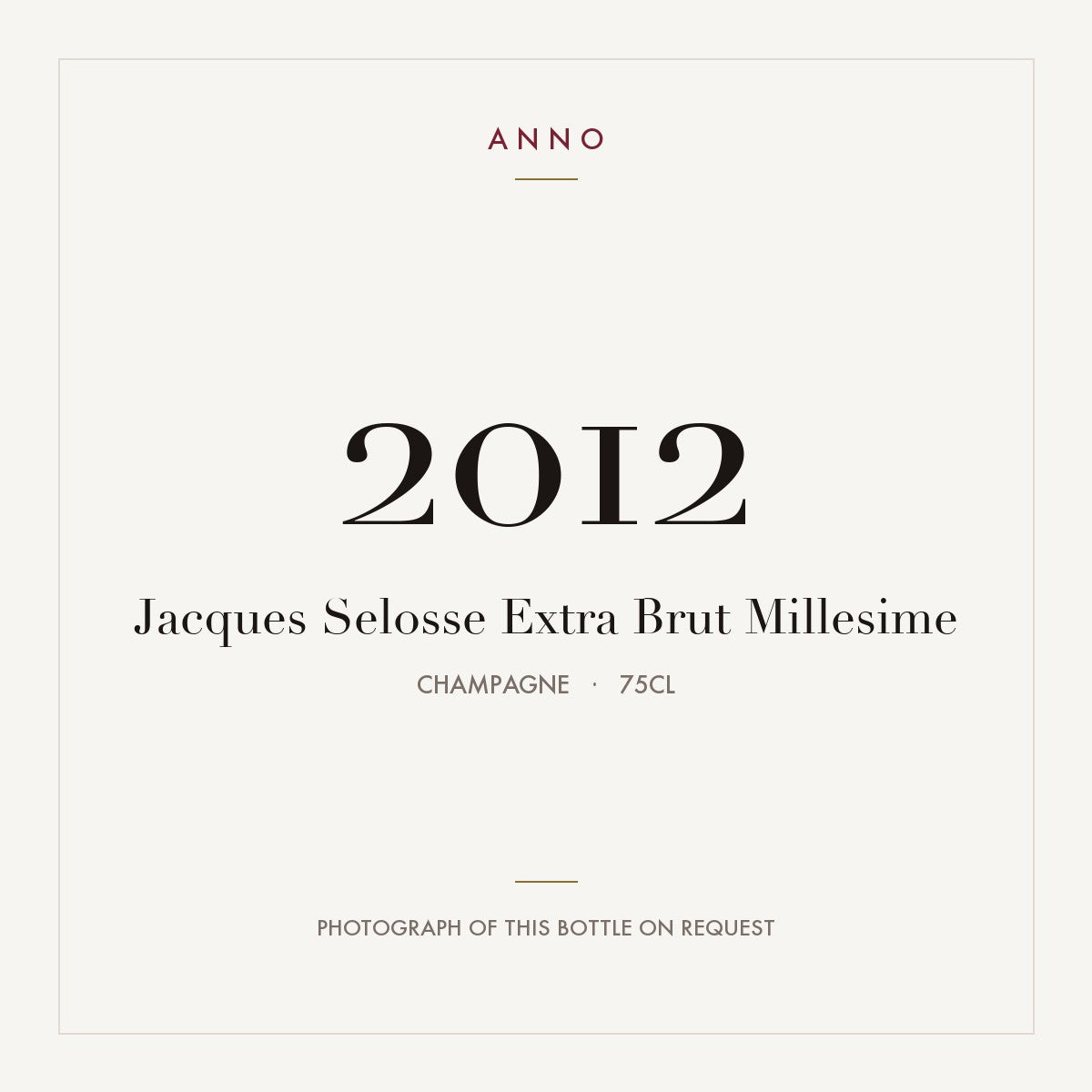 Jacques Selosse Extra Brut Millesime 2012 0,75l, シャンパーニュ — ANNOヴィンテージカード。実際のボトルの写真はご要望に応じてご用意します