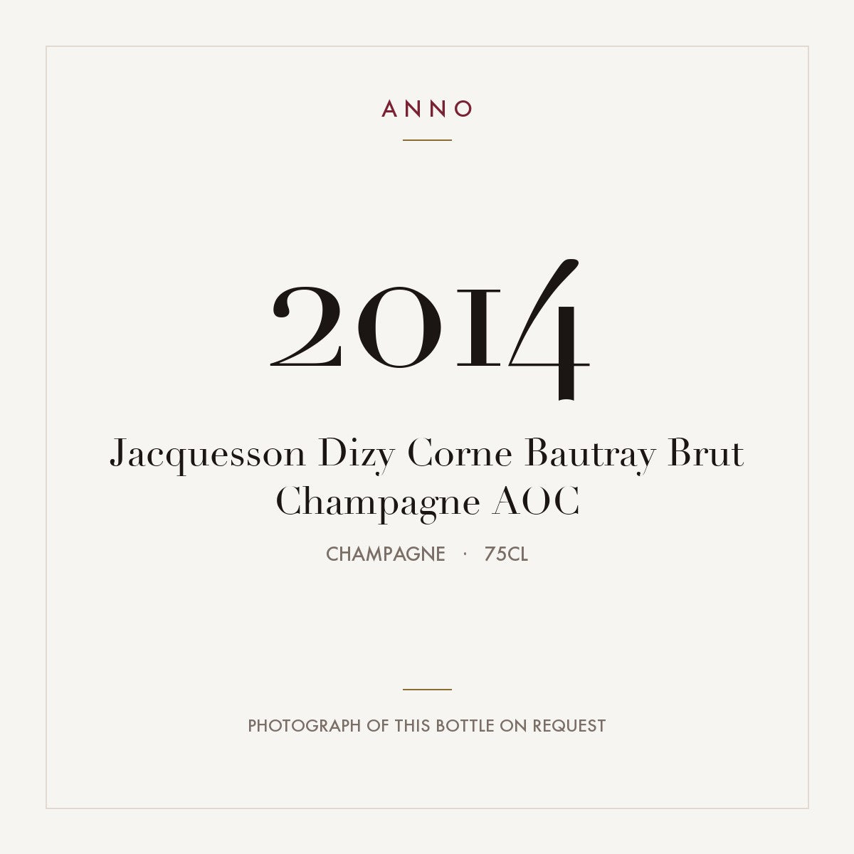 Jacquesson Dizy Corne Bautray Brut Champagne 2014 AOC 0,75l, Champagne — ANNO-Jahrgangskarte; Foto der tatsächlichen Flasche auf Anfrage