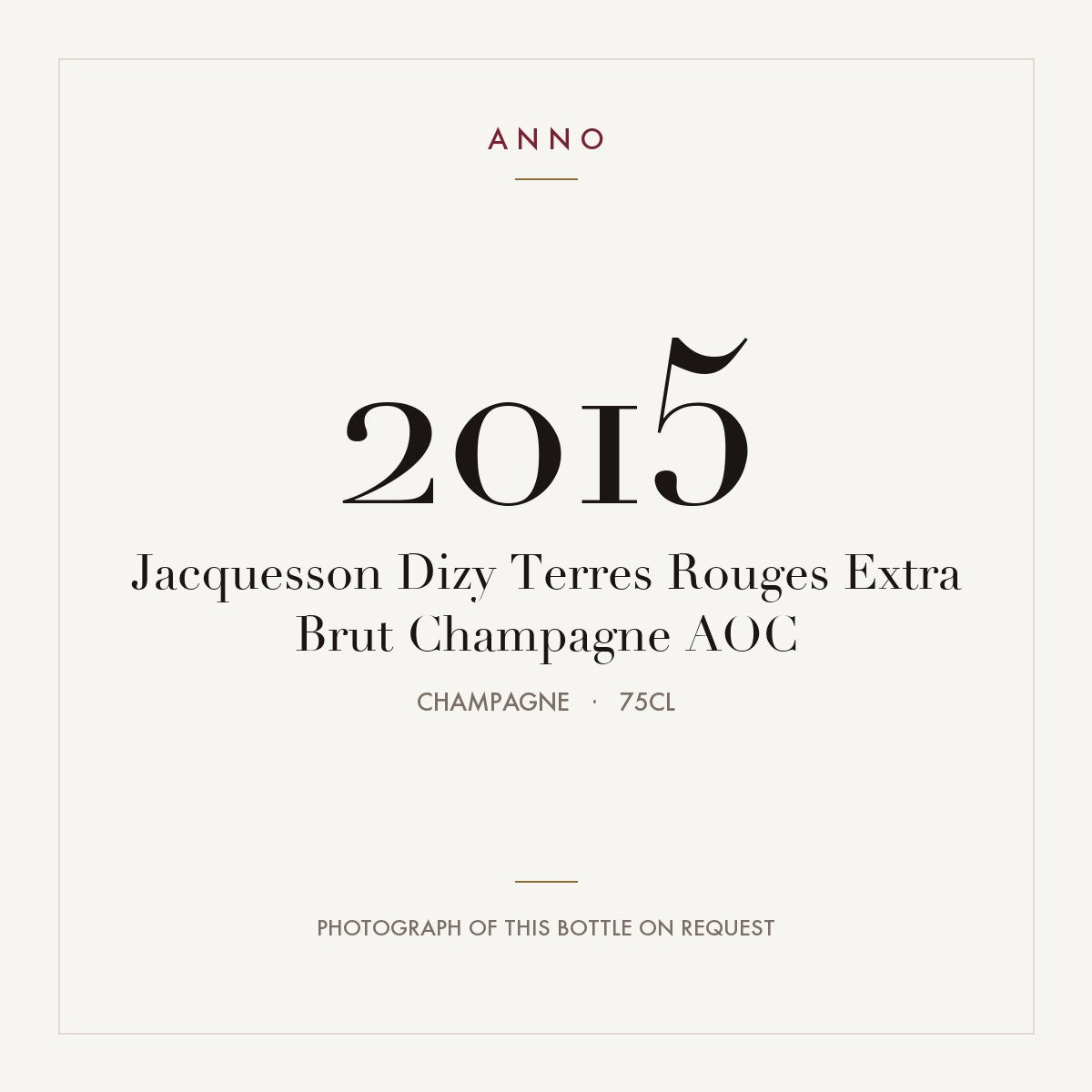 Jacquesson Dizy Terres Rouges Extra Brut Champagne 2015 AOC 0,75l from Champagne — ANNO vintage card; photograph of the actual bottle available on request