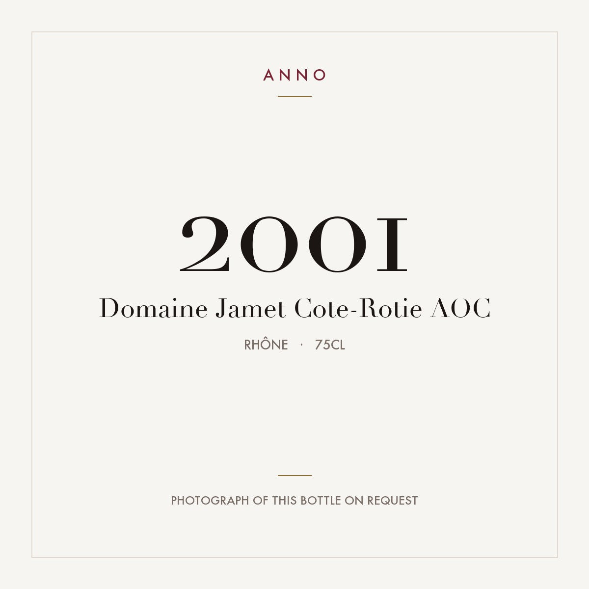 Domaine Jamet Cote-Rotie 2001 AOC 0,75l, Rhône — ANNO-årgangskort; foto af den faktiske flaske på forespørgsel